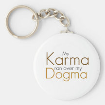 My Karma ran over my Dogma Key Chain