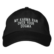 My Karma ran over your Dogma
