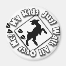 My Kid Just Walk All Over Me (Goat Kids) Fridge Magnets