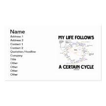 My Life Follows A Certain Cycle (Krebs Cycle) Business Cards