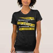 My life is in need of caution tape shirt
