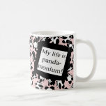 My life is panda-monium mug