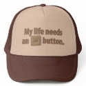 My life needs an undo button hats