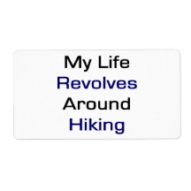My Life Revolves Around Hiking Custom Shipping Label