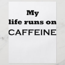 My life runs on caffeine flyer design