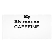 My life runs on caffeine photo cards