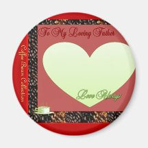 My Loving Father ~ Magnets