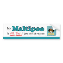 My Maltipoo is All That! Bumper Stickers