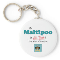 My Maltipoo is All That! Keychains