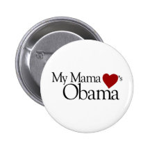 My Mama Loves Obama Pinback Button