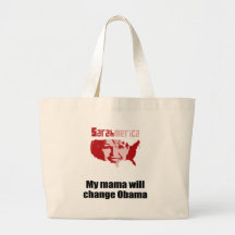 My mama will change Obama Bags