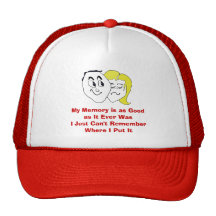 My Memory is as Good as It Ever Was Trucker Hat