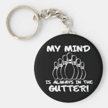 My Mind is Always in the Gutter! Keychains