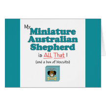 My Miniature Australian Shepherd is All That! Cards
