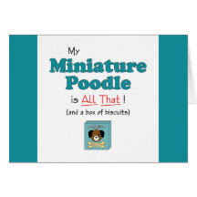 My Miniature Poodle is All That! Cards