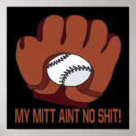 My Mitt Aint No Shit Poster