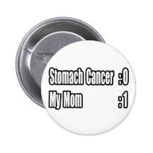 My Mom Beat Stomach Cancer (Scoreboard) Pinback Button