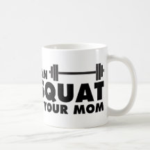 My Mom Can Backsquat! Mug