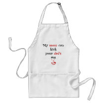 My Mom Can Kick Your Dad's Ass Aprons