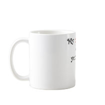 My Mom Can Kick Your Dad's Ass Coffee Mugs