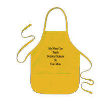 My Mom Can Teach Political Science To Your Mom Apron