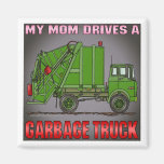 My Mom Drives A Garbage Truck Green Magnet