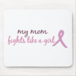 My mom fights like a girl 2008 mouse mats