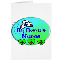 "MY MOM is a nurse"  For Nurses kids Card