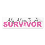 My Mom Is A Survivor (Breast Cancer Pink Ribbon) Bumper Stickers