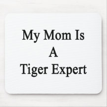 My Mom Is A Tiger Expert Mousepad