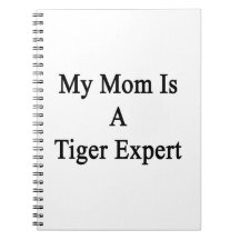 My Mom Is A Tiger Expert Notebook