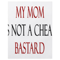 My Mom Is Not A Cheap Bastard Full Color Flyer