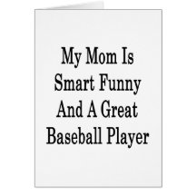 My Mom Is Smart Funny And A Great Baseball Player Cards