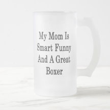 My Mom Is Smart Funny And A Great Boxer Mugs