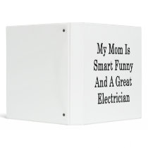 My Mom Is Smart Funny And A Great Electrician Vinyl Binder