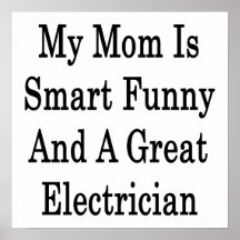 My Mom Is Smart Funny And A Great Electrician Poster