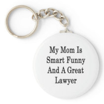 My Mom Is Smart Funny And A Great Lawyer Keychains
