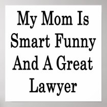 My Mom Is Smart Funny And A Great Lawyer Poster