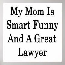 My Mom Is Smart Funny And A Great Lawyer Poster