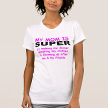MY MOM IS SUPER TEES