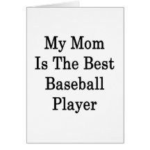 My Mom Is The Best Baseball Player Cards