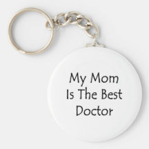 My Mom Is The Best Doctor Keychains