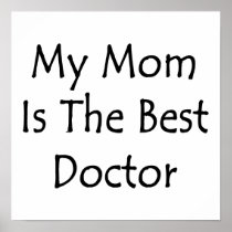 My Mom Is The Best Doctor Poster