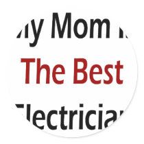 My Mom Is The Best Electrician Sticker