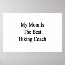 My Mom Is The Best Hiking Coach. Poster