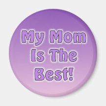 My Mom Is The Best Magnet