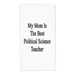 My Mom Is The Best Political Science Teacher Custom Shipping Labels