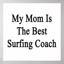 My Mom Is The Best Surfing Coach Print