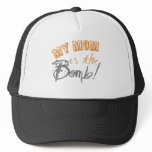 my mom is the bomb trucker hat