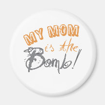 my mom is the bomb refrigerator magnets
